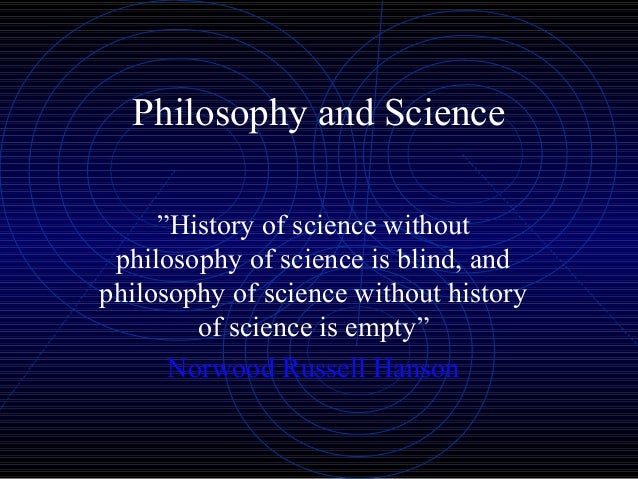 The Philosophy of Science
